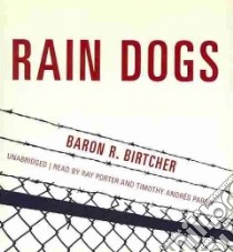 Rain Dogs (CD Audiobook) libro in lingua di Birtcher Baron R., Porter Ray (NRT), Pabon Timothy Andres (NRT)
