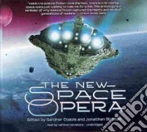 The New Space Opera (CD Audiobook) libro in lingua di Dozois Gardner R. (EDT), Strahan Jonathan (EDT), MacDuffie Carrington (NRT), Shaffer Caroline (NRT), Garcia Paul Michael (NRT)