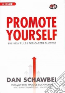 Promote Yourself (CD Audiobook) libro in lingua di Schawbel Dan, Buckingham Marcus (FRW), Chamberlain Mike (NRT)