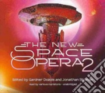 The New Space Opera 2 (CD Audiobook) libro in lingua di Dozois Gardner R. (EDT), Strahan Jonathan (EDT), Various (NRT)