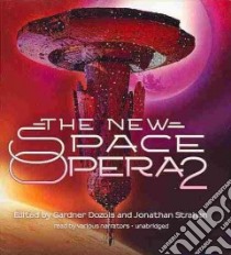 The New Space Opera 2 (CD Audiobook) libro in lingua di Dozois Gardner R. (EDT), Strahan Jonathan (EDT), Weiner Tom (NRT), Turpin Bahni (NRT), Shaffer Caroline (NRT)