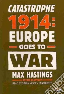 Catastrophe 1914 (CD Audiobook) libro in lingua di Hastings Max, Vance Simon (NRT)