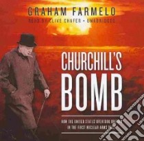 Churchill's Bomb (CD Audiobook) libro in lingua di Farmelo Graham, Chafer Clive (NRT)