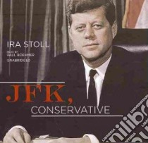 JFK, Conservative (CD Audiobook) libro in lingua di Stoll Ira, Boehmer Paul (NRT)