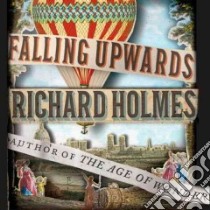 Falling Upwards (CD Audiobook) libro in lingua di Holmes Richard, Jackson Gildart (NRT)