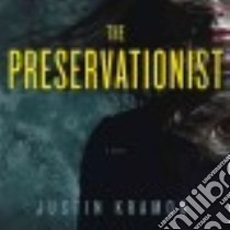 The Preservationist (CD Audiobook) libro in lingua di Kramon Justin, Thurston Charlie (NRT)