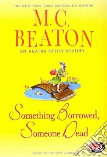 Something Borrowed, Someone Dead (CD Audiobook) libro in lingua di Beaton M. C., Keith Penelope (NRT)