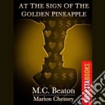 At the Sign of the Golden Pineapple (CD Audiobook) libro in lingua di Beaton M. C., Nettleton Lindy (NRT)