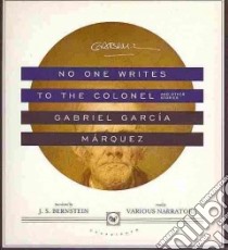 No One Writes to the Colonel and Other Stories (CD Audiobook) libro in lingua di Garcia Marquez Gabriel, Duran Armando (NRT), Hernandez Roxanne (NRT), Tubert Marcelo (NRT), Rivera Thom (NRT)