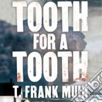 Tooth for a Tooth (CD Audiobook) libro in lingua di Muir T. Frank, Lee John (NRT)