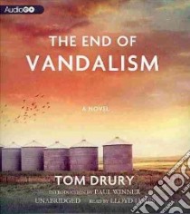 The End of Vandalism (CD Audiobook) libro in lingua di Drury Tom, Winner Paul (INT), James Lloyd (NRT)