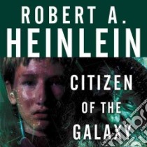 Citizen of the Galaxy (CD Audiobook) libro in lingua di Heinlein Robert A., Gardner Grover (NRT)