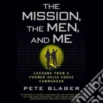 The Mission, the Men, and Me (CD Audiobook) libro in lingua di Blaber Pete, Barrett Joe (NRT)