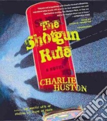 The Shotgun Rule (CD Audiobook) libro in lingua di Huston Charlie, Thurston Charlie (NRT)