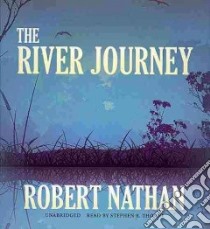 The River Journey (CD Audiobook) libro in lingua di Nathan Robert, Thorne Stephen R. (NRT)