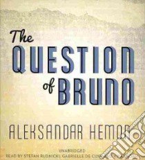 The Question of Bruno (CD Audiobook) libro in lingua di Hemon Aleksandar, Rudnicki Stefan (NRT), De Cuir Gabrielle (NRT), Adam Vikas (NRT)