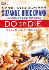 Do or Die (CD Audiobook) libro in lingua di Brockmann Suzanne, Lawlor Patrick (NRT), Ewbank Melanie (NRT)