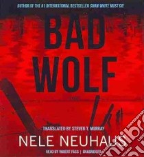 Bad Wolf (CD Audiobook) libro in lingua di Neuhaus Nele, Murray Steven T. (TRN), Fass Robert (NRT)