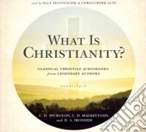 What Is Christianity? (CD Audiobook) libro in lingua di Spurgeon C. H., Mackintosh C. H., Ironside H. A., Mcconachie Dale (NRT), Glyn Christopher (NRT)