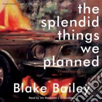 The Splendid Things We Planned (CD Audiobook) libro in lingua di Bailey Blake, Meskimen Jim (NRT)