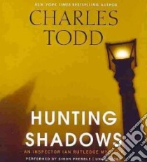 Hunting Shadows (CD Audiobook) libro in lingua di Todd Charles, Prebble Simon (NRT)