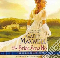 The Bride Says No (CD Audiobook) libro in lingua di Maxwell Cathy, Wells Mary Jane (NRT)