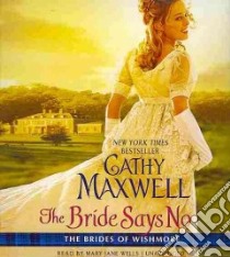 The Bride Says No (CD Audiobook) libro in lingua di Maxwell Cathy, Wells Mary Jane (NRT)