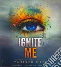 Ignite Me (CD Audiobook) libro in lingua di Mafi Tahereh, Simses Kate (NRT)
