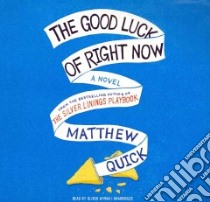 The Good Luck of Right Now (CD Audiobook) libro in lingua di Quick Matthew, Wyman Oliver (NRT)