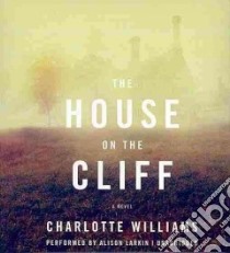 The House on the Cliff (CD Audiobook) libro in lingua di Williams Charlotte, Larkin Alison (NRT)