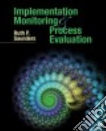 Implementation Monitoring and Process Evaluation libro in lingua di Saunders Ruth P.