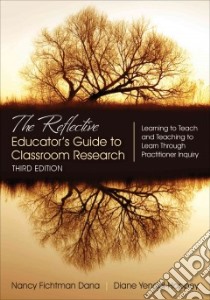 The Reflective Educator's Guide to Classroom Research libro in lingua di Dana Nancy Fichtman, Yendol-hoppey Diane