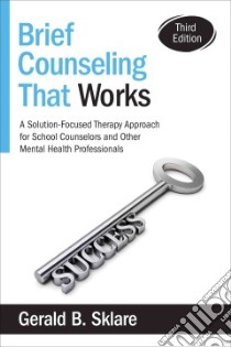 Brief Counseling That Works libro in lingua di Sklare Gerald B.
