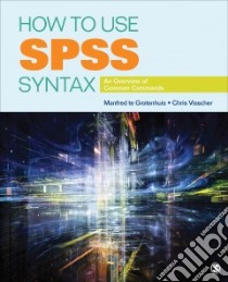 How to Use Spss Syntax libro in lingua di te Grotenhuis Manfred, Visscher Chris