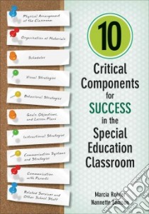 10 Critical Components for Success in the Special Education Classroom libro in lingua di Rohrer Marcia, Samson Nannette