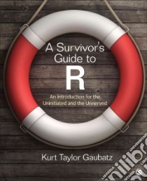 A Survivor's Guide to R libro in lingua di Gaubatz Kurt Taylor