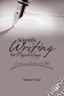 Scientific Writing for Psychology libro in lingua di Kail Robert V.