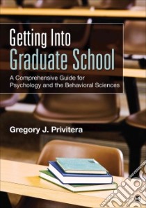Getting into Graduate School libro in lingua di Privitera Gregory J.