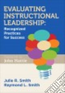 Evaluating Instructional Leadership libro in lingua di Smith Julie R., Smith Raymond L., Hattie John (FRW)