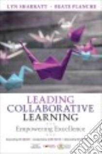 Leading Collaborative Learning libro in lingua di Sharratt Lyn, Planche Beate, Knight Jim (FRW), Hattie John (INT), Fullan Michael (AFT)