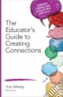 The Educator's Guide to Creating Connections libro in lingua di Whitby Tom (EDT)