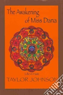 The Awakening of Miss Dana libro in lingua di Johnson Taylor