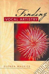 Finding Vocal Artistry libro in lingua di Maurice Glenda