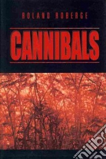 Cannibals libro in lingua di Roberge Roland