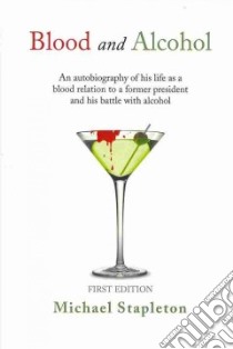 Blood and Alcohol libro in lingua di Stapleton Michael
