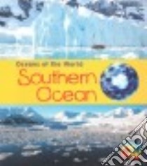 Southern Ocean libro in lingua di Spilsbury Louise, Spilsbury Richard