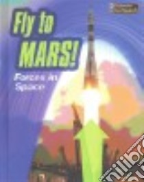 Fly to Mars! libro in lingua di Spilsbury Richard, Spilsbury Louise