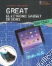Great Electronic Gadget Designs 1900-Today libro in lingua di Graham Ian