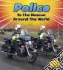 Police to the Rescue Around the World libro in lingua di Staniford Linda