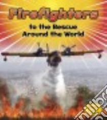 Firefighters to the Rescue Around the World libro in lingua di Staniford Linda